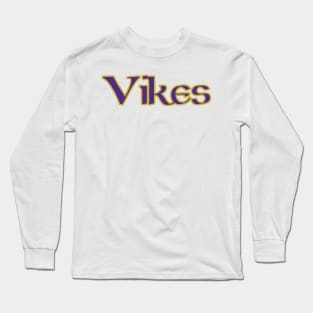 Vikes! Long Sleeve T-Shirt